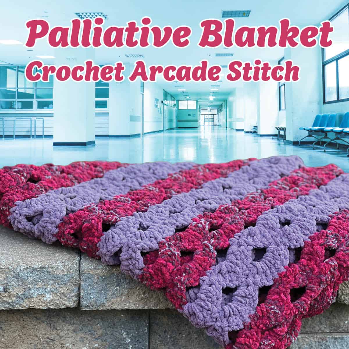 Palliative Arcade Stitch Crochet Blanket